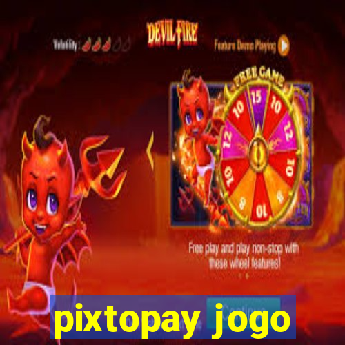 pixtopay jogo